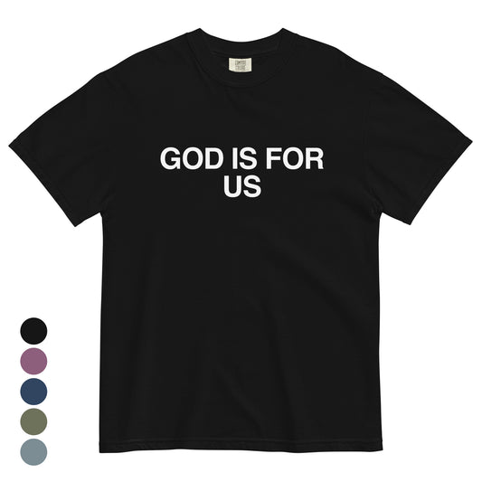 The Basic Tee - GOD IS FOR US